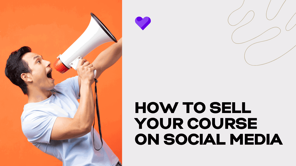 How to: sell online courses on social media