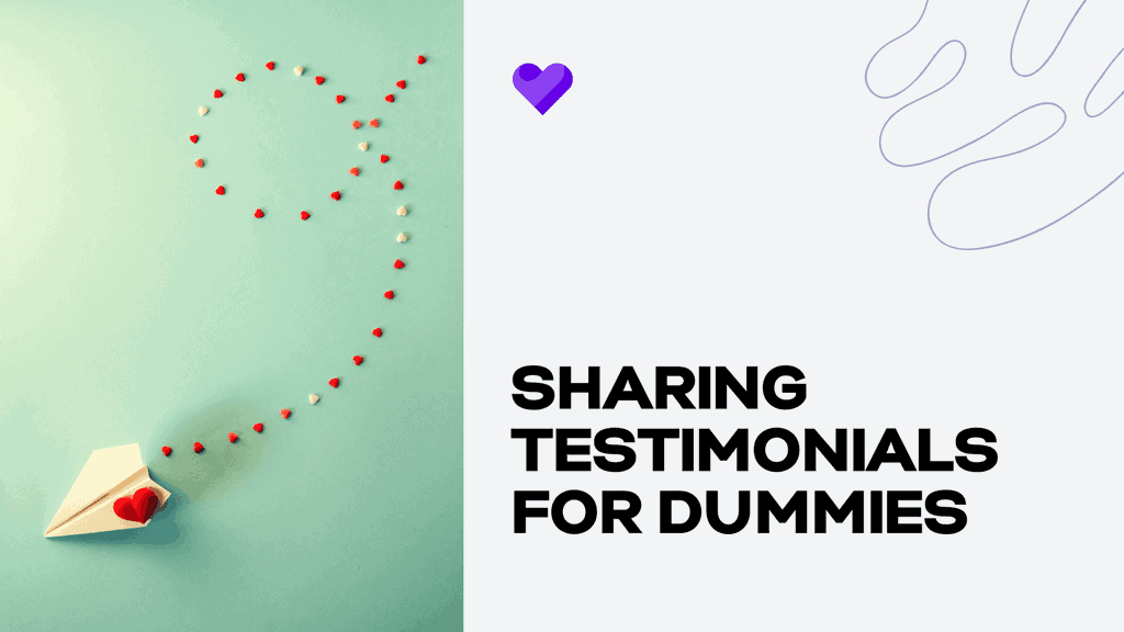 Sharing your testimonials: a no-fluff beginners’ guide