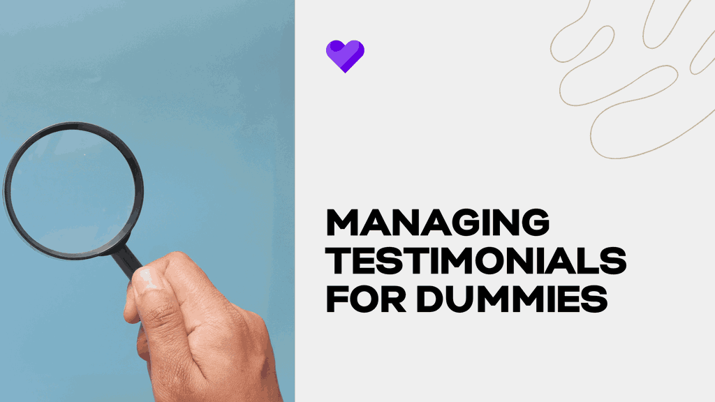 Managing testimonials: a no-fluff beginners’ guide