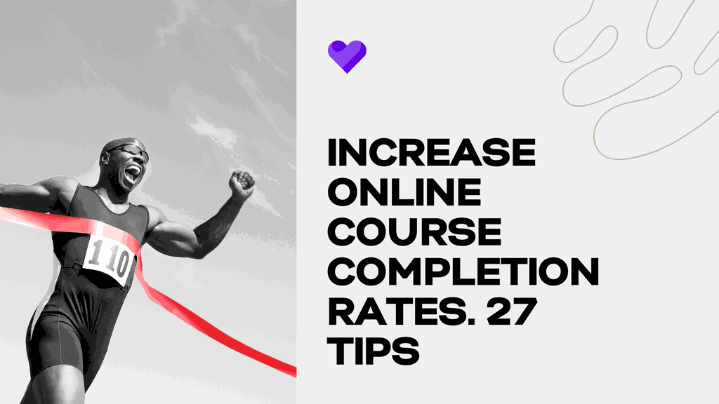 27 ways to increase your online course completion rates