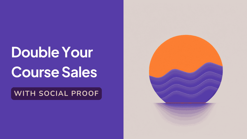 How to: double your course sales with social proof