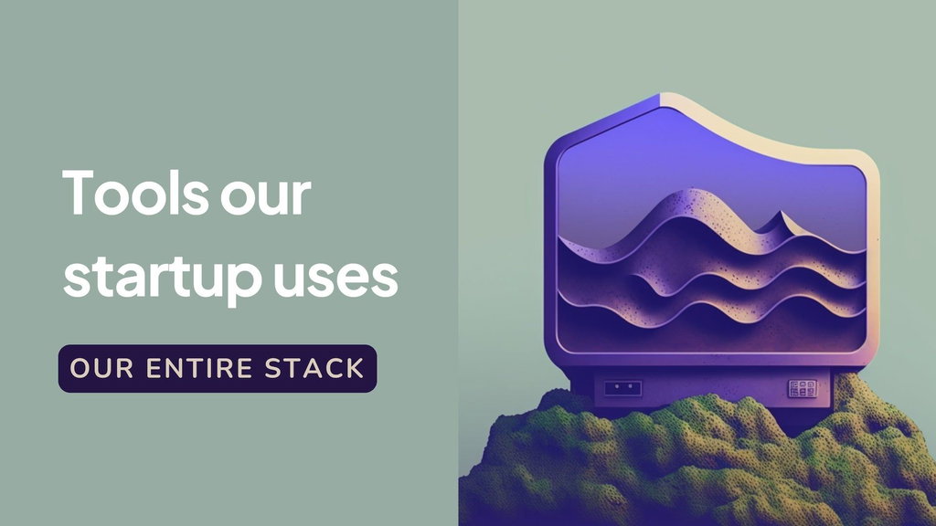 All the tools we're using to build our SaaS