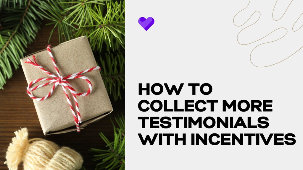 How to collect more testimonials using incentives