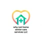 Why Not Home Senior Care Services LLC avatar