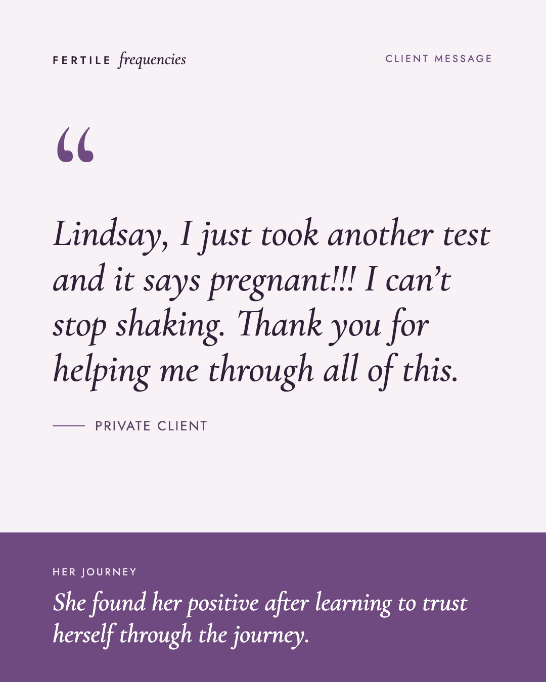 Client message: Lindsay, I just took another test and it says pregnant. I can't stop shaking.